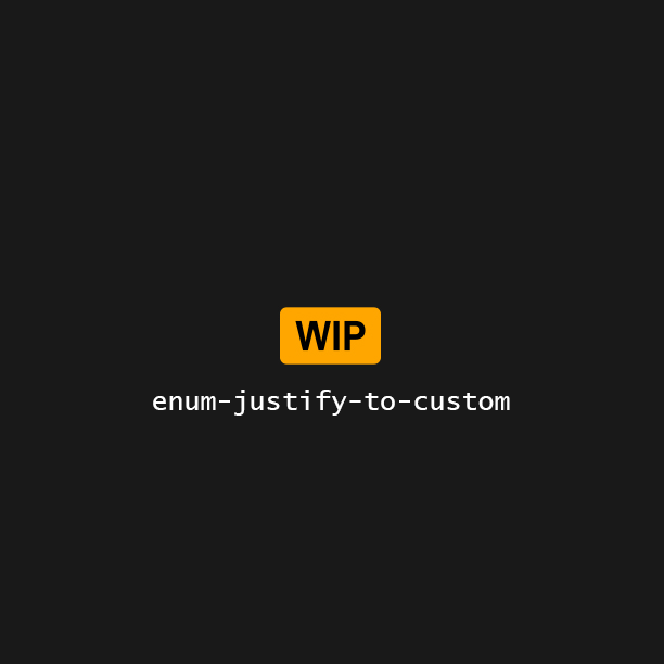 details/assets-staging/enum-justify-to-custom.png 